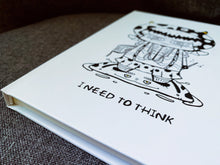 Load image into Gallery viewer, WFCS00104 - &quot;I Need To Think&quot; Notebook
